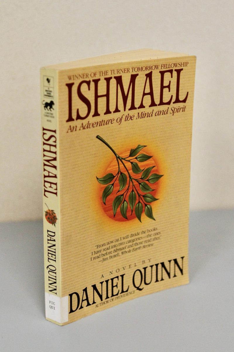 Ishmael by Daniel Quinn encourages readers to reconsider traditional beliefs and think about the pursuit of happiness.